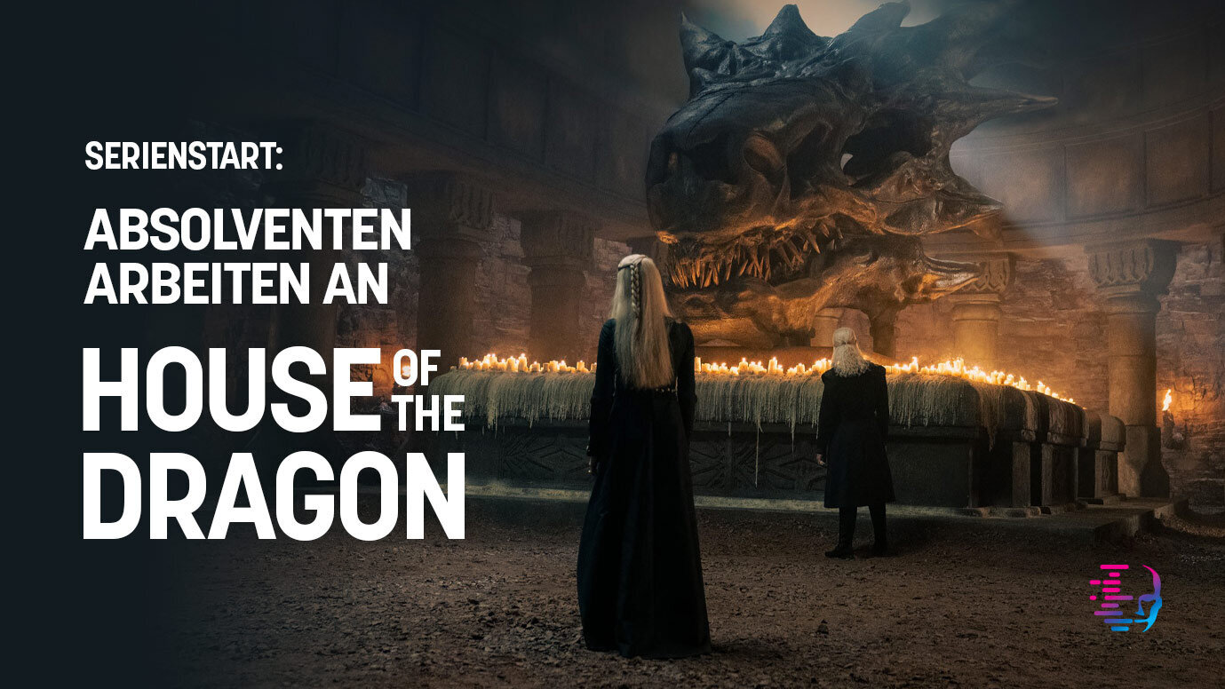 Serienstart: Absolventen arbeiten an "House of The Dragon"